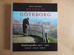 Bilden av Göteborg. Färgfotografier 1910 - 1970. Centrum - österut - söderut.