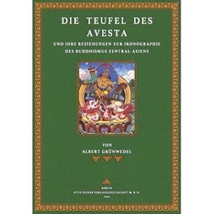 Die Teufel des Avesta und ihre Beziehungen zur Ikonographie des Buddhismus Zentral-Asiens