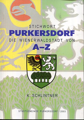 Bild des Verkufers fr Stichwort Purkersdorf - Die Wienerwaldstadt von A-Z. zum Verkauf von Antiquariat Buchseite