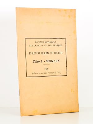 Société Nationale des Chemins de Fer Français, Règlement Général de Sécurité, Titre I : Signaux ,...