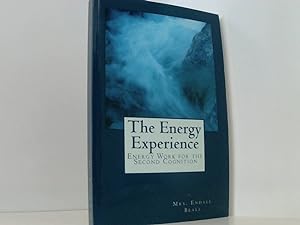 Seller image for The Energy Experience: Energy Work for the Second Cognition (The Evolution of Consciouness, Band 5) for sale by Book Broker