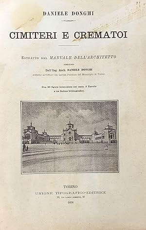 Imagen del vendedor de Cimiteri e Crematoi dell'Ing.Arch. Daniele Donghi UTET Torino 1896 a la venta por Studio bibliografico De Carlo