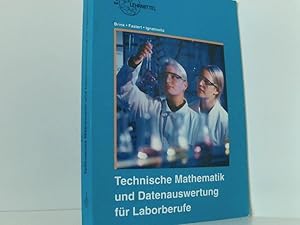 Imagen del vendedor de Technische Mathematik und Datenauswertung fr Laborberufe Klaus Brink ; Gerhard Fastert ; Eckhard Ignatowitz a la venta por Book Broker