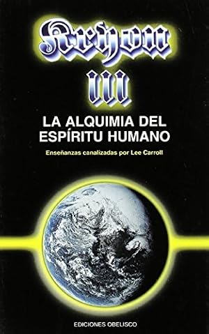 Seller image for KRYON III: LA ALQUIMIA DEL ESPIRITU HUMANO. ENSEANZAS CANALIZADAS POR LEE CARROLL for sale by LIBRERA OESTE