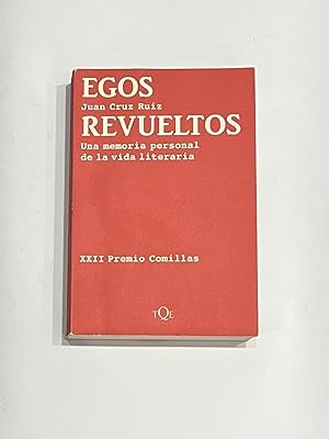 Seller image for Egos revueltos. Una memoria personal de la vida literaria. for sale by ARREBATO LIBROS