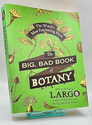 Seller image for The Big, Bad Book of Botany: The World's Most Fascinating Flora for sale by Book_Attic