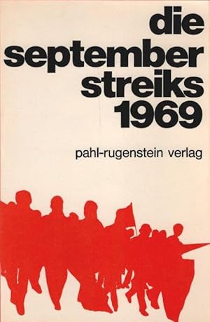 Bild des Verkufers fr Die Septemberstreiks 1969 : Darstellung, Analyse, Dokumente d. Streiks in d. Stahlindustrie, im Bergbau, in d. metallverarbeitenden Industrie u. anderen Wirtschaftsbereichen. Hrsg. vom Inst. f. Marxist. Studien u. Forschungen (IMSF). Mitarb.: Elisabeth Bessau [u.a.] Red.: Heinz Jung [u.a.] zum Verkauf von Schrmann und Kiewning GbR