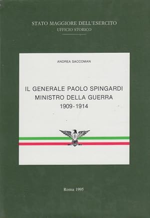 Immagine del venditore per Il generale Paolo Spingardi Ministro della Guerra 1909-1914 venduto da Arca dei libri di Lorenzo Casi