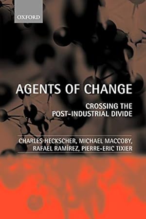 Seller image for Agents of Change: Crossing the Post-Industrial Divide for sale by Dmons et Merveilles