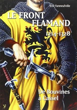 Image du vendeur pour FRONT FLAMAND 1214-1328 DE BOUVINES A CASSEL mis en vente par Dmons et Merveilles