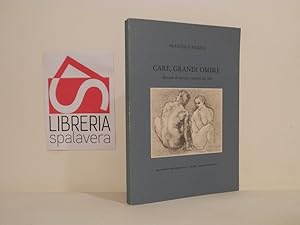 Care, grandi ombre : ritratti di artisti e scrittori del 900