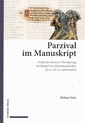 Parzival im Manuskript: Profile der Parzival-Überlieferung am Beispiel von fünf Handschriften des...