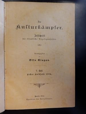Der Kulturkämpfer. Zeitschrift für öffentliche Angelegenheiten. - 9. Band erstes Halbjahr 1884