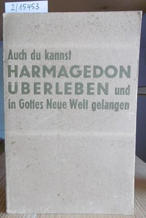 Image du vendeur pour Auch du kannst Harmagedon berleben und in Gottes Neue Welt gelangen. mis en vente par Versandantiquariat Trffelschwein