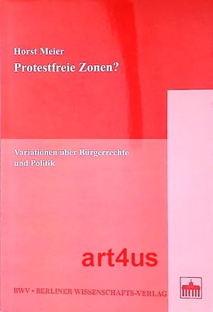 Bild des Verkufers fr Protestfreie Zonen? : Variationen ber Brgerrechte und Politik zum Verkauf von art4us - Antiquariat