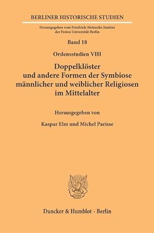 Doppelklöster und andere Formen der Symbiose männlicher und weiblicher Religiosen im Mittelalter....