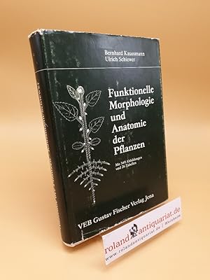 Seller image for Funktionelle Morphologie und Anatomie der Pflanzen for sale by Roland Antiquariat UG haftungsbeschrnkt