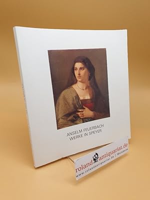 Imagen del vendedor de Katalog der Ausstellung Anselm Feuerbach - Werke in Speyer a la venta por Roland Antiquariat UG haftungsbeschrnkt