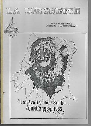 LA LORGNETTE- REVUE ANNUELLE D'HISTOIRE ET DE MAQUETTISME- SEPTEMBRE 1985. la revolte des simbas ...