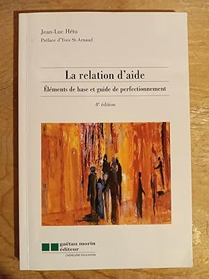 Seller image for La Relation d'aide, elements de base guide de perfectionnement, 4th edition for sale by Singing Pebble Books