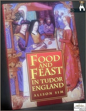 Imagen del vendedor de Food and Feast in Tudor England a la venta por BookLovers of Bath