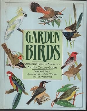 Seller image for GARDEN BIRDS Attracting Birds to Australian and New Zealand Gardens. Consultant Editors Cyril Walker and Tim Parmenter for sale by Dromanabooks