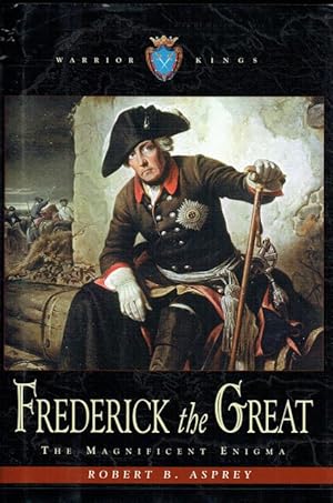 Seller image for FREDERICK THE GREAT : THE MAGNIFICENT ENIGMA for sale by Paul Meekins Military & History Books