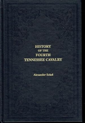 Seller image for HISTORY OF THE FOURTH TENNESSEE CAVALRY, U.S.A WAR OF THE REBELLION, 1861-65 for sale by Paul Meekins Military & History Books