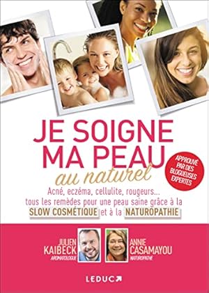 Image du vendeur pour Je soigne ma peau au naturel: Pour une peau saine et apaise mis en vente par Dmons et Merveilles