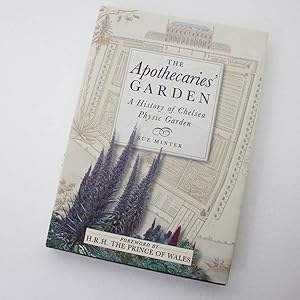 Seller image for The Apothecaries' Garden: A History Of The Chelsea Physic Garden by Sue Minter for sale by West Cove UK