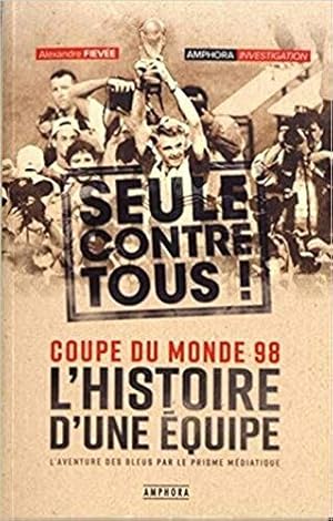 Seller image for Seule contre tous - L'Histoire d'une quipe for sale by Dmons et Merveilles