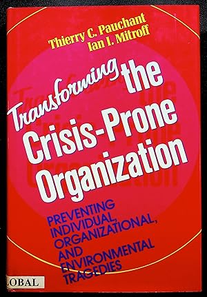 Image du vendeur pour Transforming the Crisis-Prone Organisation - Preventing individual, organizational, and environmental tragedies mis en vente par LibrairieLaLettre2