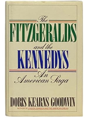 Seller image for The Fitzgeralds and the Kennedys: An American Saga for sale by Yesterday's Muse, ABAA, ILAB, IOBA