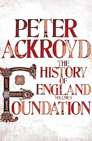 Seller image for Foundation: A History of England Volume I (History of England Vol 1) Peter Ackroyd for sale by Bookmanns UK Based, Family Run Business.