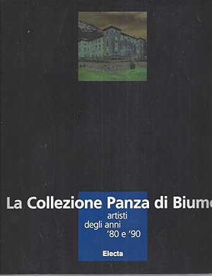 Immagine del venditore per La Collezione Panza Di Biumo: Artisti Degli Anni 80-90 / the Panza Di Biumo Collection: Artists of the Eighties and Nineties&#8206; venduto da ART...on paper - 20th Century Art Books