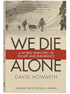 Seller image for We Die Alone: A WWII Epic of Escape and Endurance for sale by Yesterday's Muse, ABAA, ILAB, IOBA