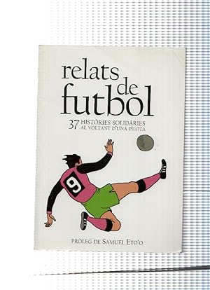 Seller image for Relats de futbol, 37 histories solidaries al voltant d una pilota for sale by El Boletin