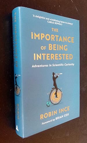 Imagen del vendedor de The Importance of Being Interested: Adventures in Scientific Curiosity SIGNED a la venta por Denton Island Books