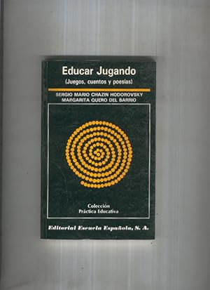 Imagen del vendedor de Coleccion Practica educativa numero 53: Educar jugando ( Juegos, cuentos y poesias ) a la venta por El Boletin