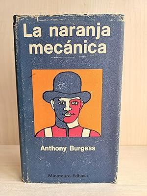 Imagen del vendedor de La naranja mecnica. Anthony Burgess. Minotauro, primera edicin, 1976. a la venta por Bibliomania