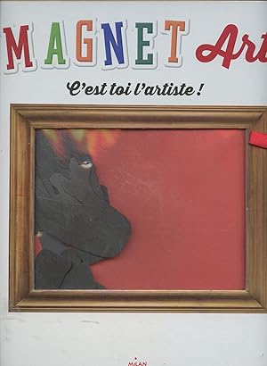 Image du vendeur pour Magnet Art, c'est toi l'artiste ! mis en vente par Le-Livre