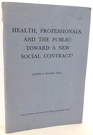 Imagen del vendedor de Health, Professionals, and the Public: Toward a New Social Contract a la venta por Evolving Lens Bookseller