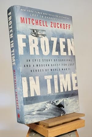 Seller image for Frozen in Time: An Epic Story of Survival and a Modern Quest for Lost Heroes of World War II for sale by Henniker Book Farm and Gifts