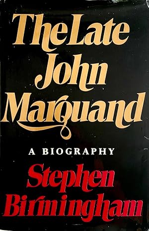 The Late John Marquand: A Biography