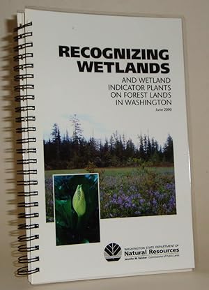Recognizing Wetlands and Wetland Indicator Plants on Forest Lands in Washington