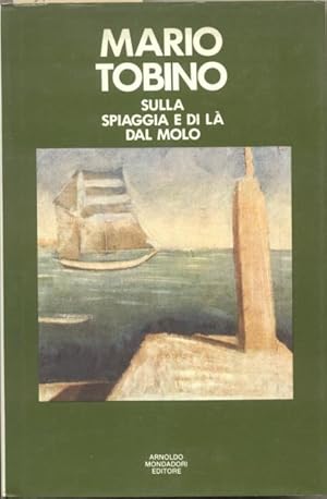 Bild des Verkufers fr SULLA SPIAGGIA E DI LA' DAL MOLO. zum Verkauf von studio bibliografico pera s.a.s.