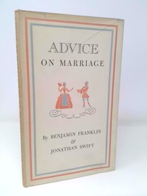 Bild des Verkufers fr On Marriage : Advice to a Young Man on Early Marriage ; Advice to a Young Woman on Her Marriage / Benjamin Franklin & Jonathan Swift zum Verkauf von ThriftBooksVintage