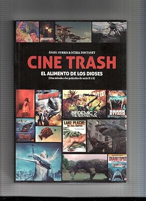 Imagen del vendedor de CINE TRASH: EL ALIMENTO DE LOS DIOSES - Una Mirada a las peliculas de serie B y Z (Angel Ferris) a la venta por El Boletin