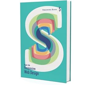 Image du vendeur pour Smashing Book 5: Real-Life Responsive Web Design mis en vente par WeBuyBooks