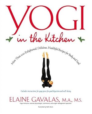 Seller image for Yogi In The Kitchen: More Than 100 Enlightened, Delicious, Healthful Recipes For Body And Soul for sale by WeBuyBooks